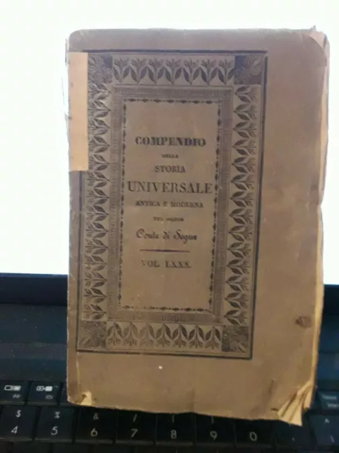 Compendio Della Storia Universale Antica E Moderna Vol. Lxxx  Conte Segur 1833