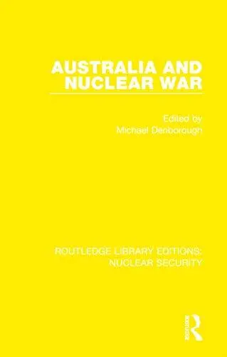 Australia and Nuclear War (Routledge Library Editions: Nuclear Security)