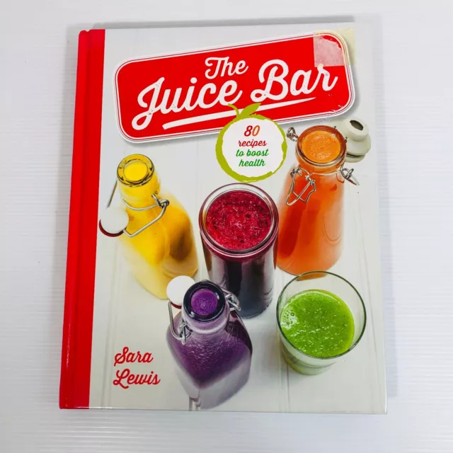 The Juice Bar Hardcover Cookbook by Sara Lewis Fruits Vegetables Smoothie Drink