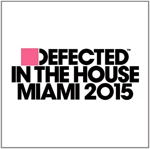 Defected In The House Miami 2015 2 Cd Neuf