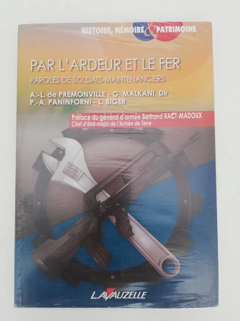 Par L'ardeur Et Le Fer Paroles De Soldats Maintenanciers - Lavauzelle 2014