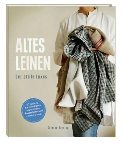 Altes Leinen | Gertrud Berning, Getrud Berning | 2016 | deutsch