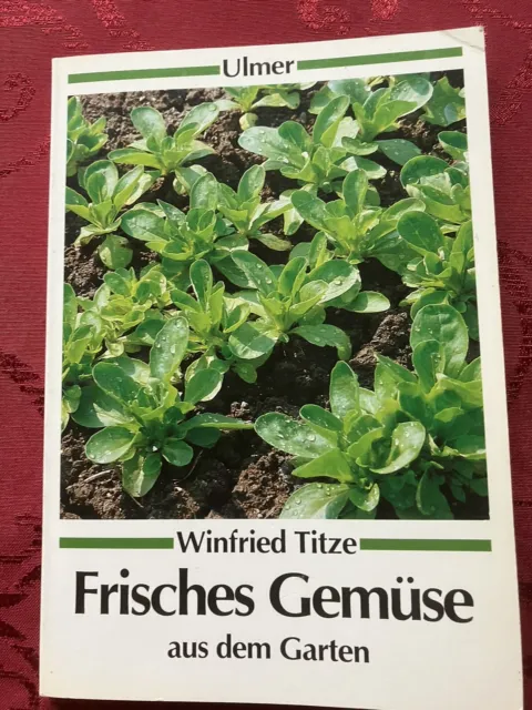 Frisches Gemüse aus dem Garten von Winfried Titze Ulmer-Taschenbuch