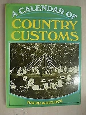 A Calendar of Country Customs, Whitlock, Ralph, Used; Good Book