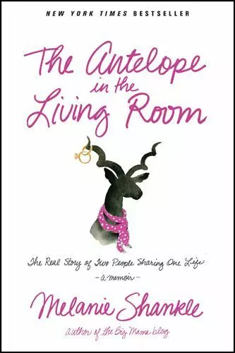The Antelope in the Living Room:- 9781414385549, Melanie Shankle, paperback, new