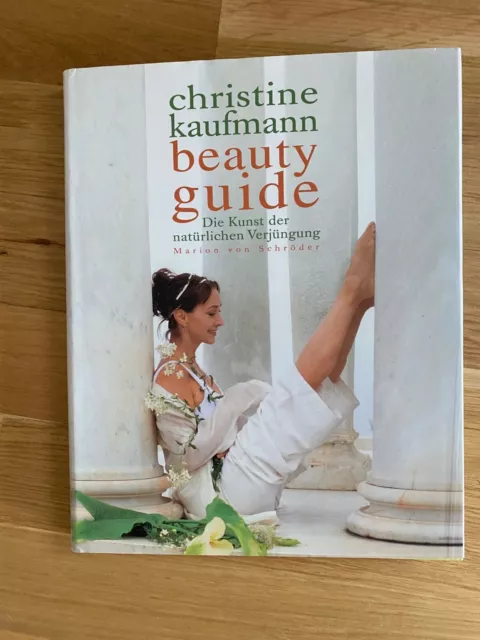 Christine Kaufmann - Beauty Guide - Die Kunst Der Natürlichen Verjüngung