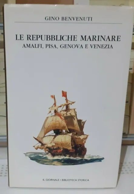 1 Libro 1989 Gino Benvenuti,Le Repubbliche Marinare Amalfi,Pisa,Genova E Venezia