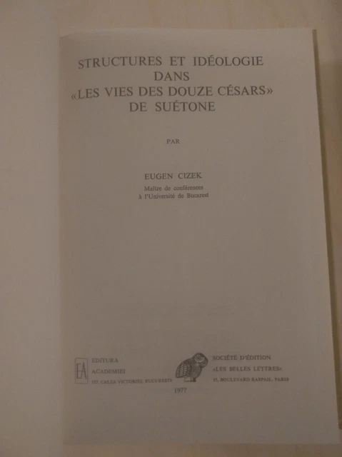 Structures et idéologie dans La vie des douze césars de Suétone Belles Lettres