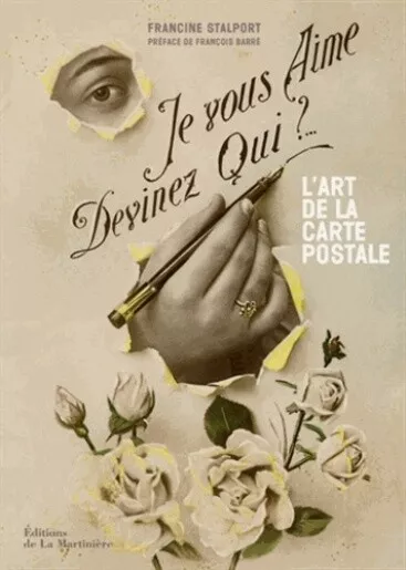 Je vous aime, devinez qui ?... - L'art de la carte postale - Francine Stalport