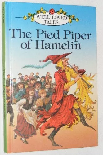 The Pied Piper of Hamelin (Well loved tales grade 2) By Robert Browning, Rose I