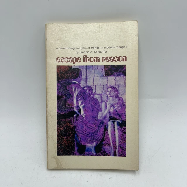 ESCAPE FROM REASON By Francis A Schaeffer (1968 livre de