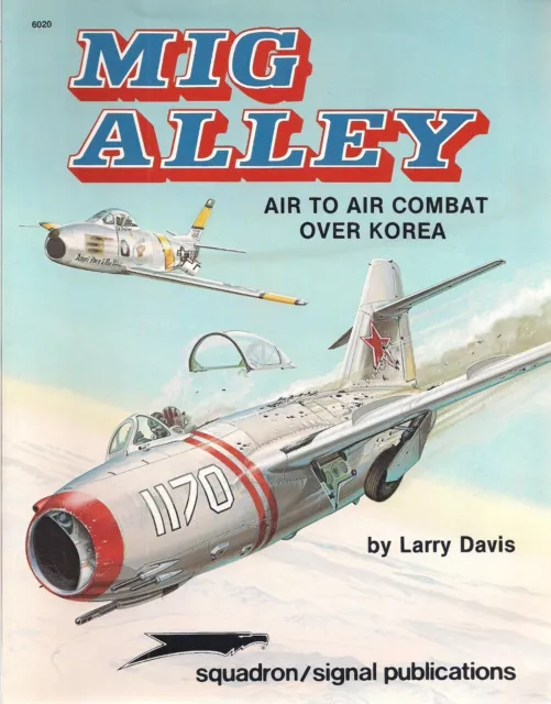 Mig Alley (Air to Air Combat over Korea) by Larry Davis