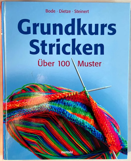 Grundkurs Stricken - Bode - Dietze - Steinert - Über 100 Muster - Gebundene Ausg