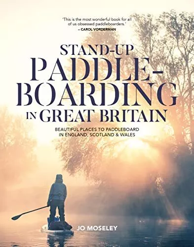 Stand-up Paddleboarding in Great Britain..., Jo Moseley