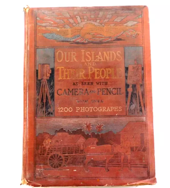 "Our Islands & Their People" 1899 DeOlivares, 391 pgs, (4 loose 1 torn) Series