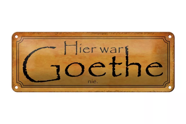 Blechschild Spruch 27x10 cm hier war Goethe nie Geschenk Deko Schild tin sign