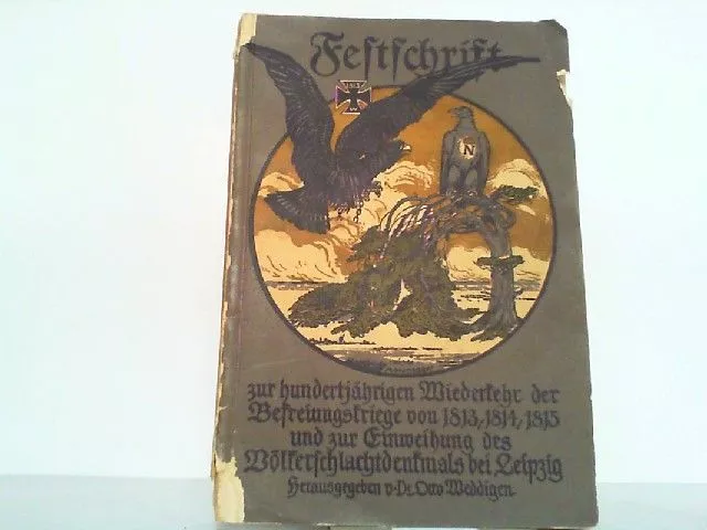 Festschrift zur hundertjährigen Wiederkehr der Befreiungskriege von 1813, 1814,