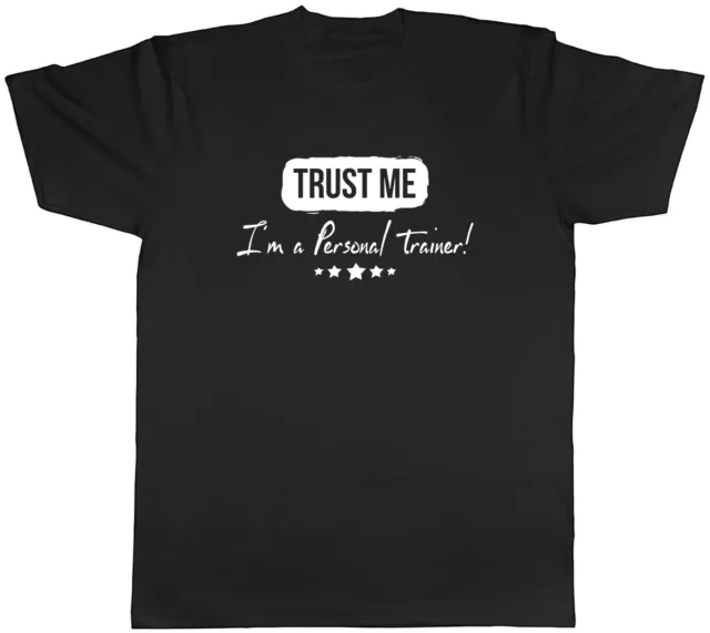 Trust me I'm a Personal Trainer Mens Unisex T-Shirt Tee