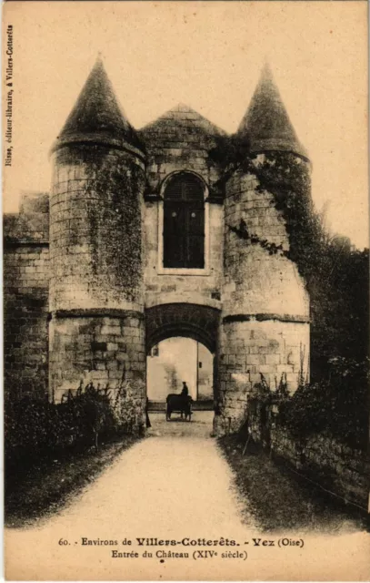 CPA Vez - Entree du Chateau - Environs de Villers-Cotterets (1032726)