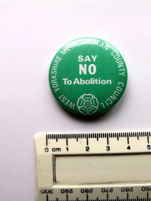 West Yorkshire Metropolitan County Council Say No To Abolition Pin Badge 3.5 Cm