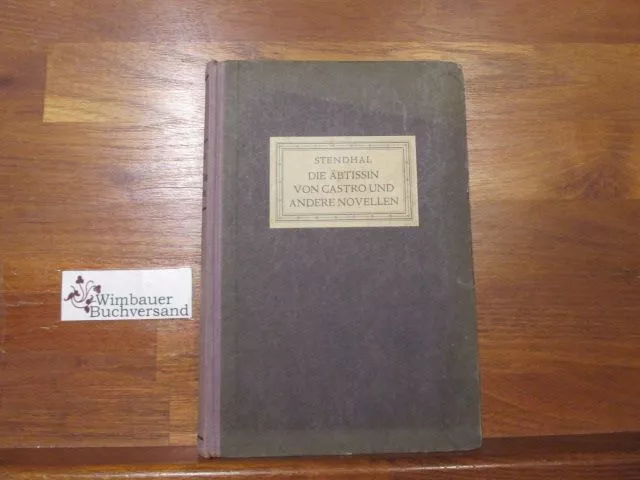 Die Äbtissin von Castro u. a. Novellen. Henry Beyle de Stendhal. Neu übers. von