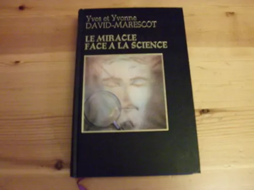 LE MIRACLE FACE A LA SCIENCE  DAVID-MARESCOT   ED. VERNOIX / FAMOT  Esotérisme