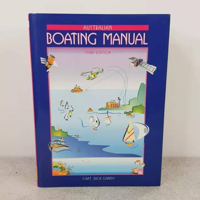 Australian Boating Manual Hardcover Book By Capt. Dick Gandy - Third Edition