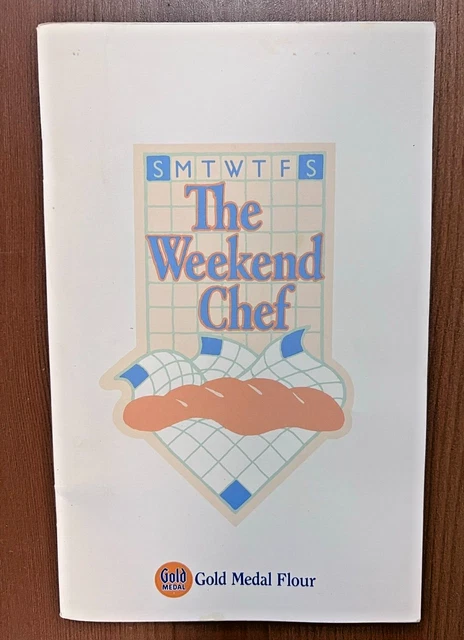 The Weekend Chef Vintage Cookbook by Gold Medal Flour (1986)