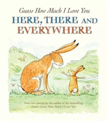 Guess How Much I Love You Here, There and Everywhere by McBratney, Sam Book The