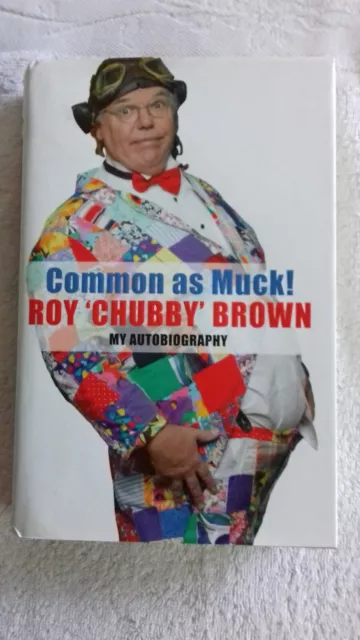 Signed Book : Roy 'Chubby' Brown, Common As Muck! (My Autobiography) : TV Comedy