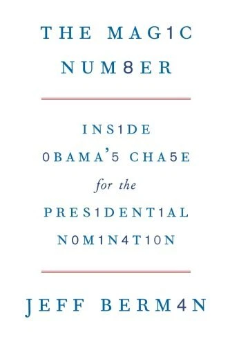 THE MAGIC NUMBER: INSIDE OBAMA'S CHASE FOR THE By Jeff Berman **Mint Condition**