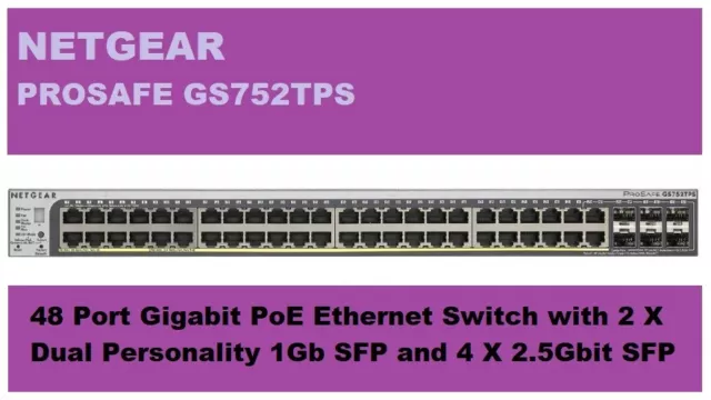 Netgear Prosafe GS752TPS 48 Port Gigabit PoE Smart Switch - 4 X 2.5Gb SFP Ports