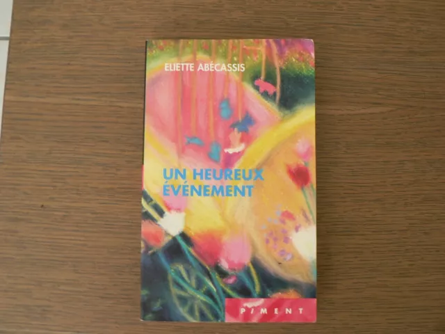 Eliette Abecassis  Un Heureux Evenement   Livre Collection Piment