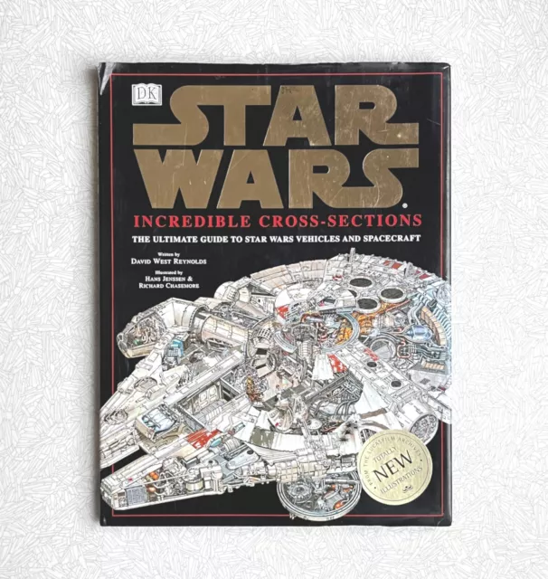 Star Wars : Incredible Cross-Sections : The Ultimate Guide to Star Wars Vehicles