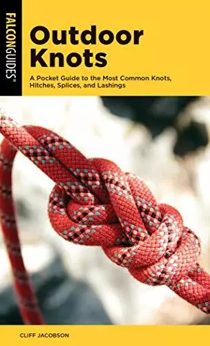 Extérieur Knots: A Pocket Guide Pour The Most Common Knots,Hitches,Épissures,Et