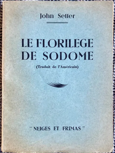 Curiosa - Le florilège de Sodome de John Setter  - Edition originale