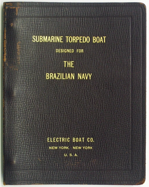 ELECTRIC BOAT COMPANY. Submarine Torpedo Boat for The Brazilian Navy