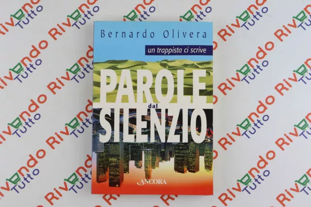 Bernardo Olivera PAROLE DAL SILENZIO Un trappista ci scrive Ancora