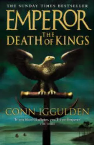 The Death of Kings (Emperor Series), Conn Iggulden, Used; Good Book