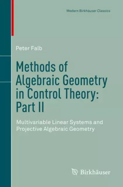 Methods of Algebraic Geometry in Control Theory: Part II Peter Falb Taschenbuch