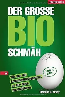 Der große Bio-Schmäh: Wie uns die Lebensmittelkonzerne a... | Buch | Zustand gut