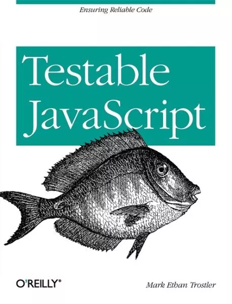 Testable JavaScript, Paperback by Trostler, Mark Ethan, Brand New, Free shipp...