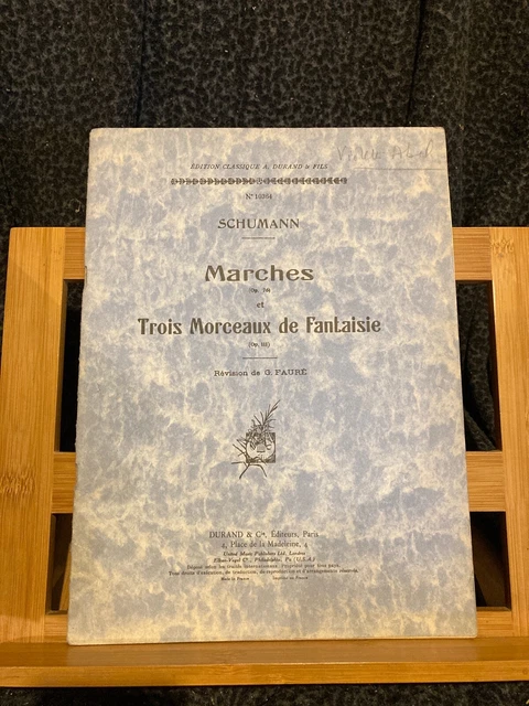Schumann Marches 3 morceaux de fantaisie pour piano partition G. Fauré Durand