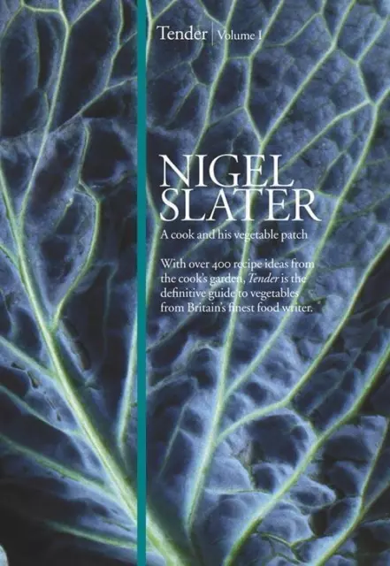 Tender Volume I | Nigel Slater | A cook and his vegetable patch | Buch | 2009