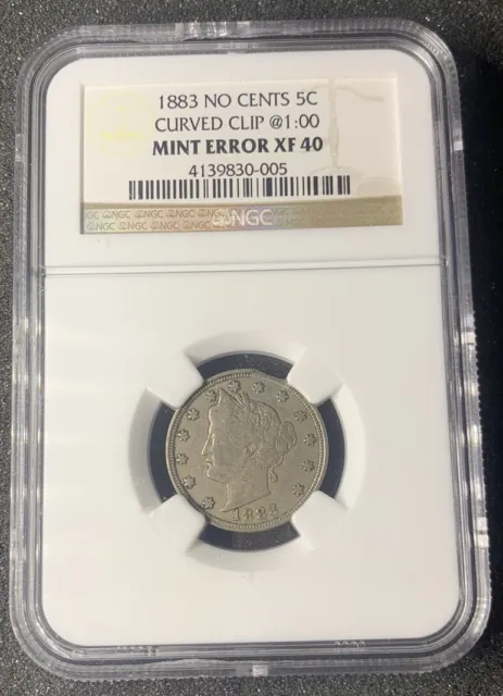 1883 No Cents 5C Curved Clip @1:00 Mint Error Xf 40 Ngc