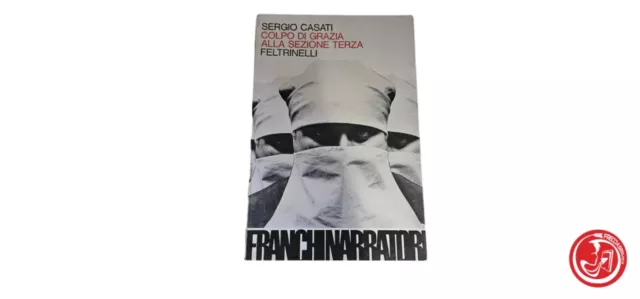 LIBRO Colpo di grazia alla sezione terza - Sergio Casati