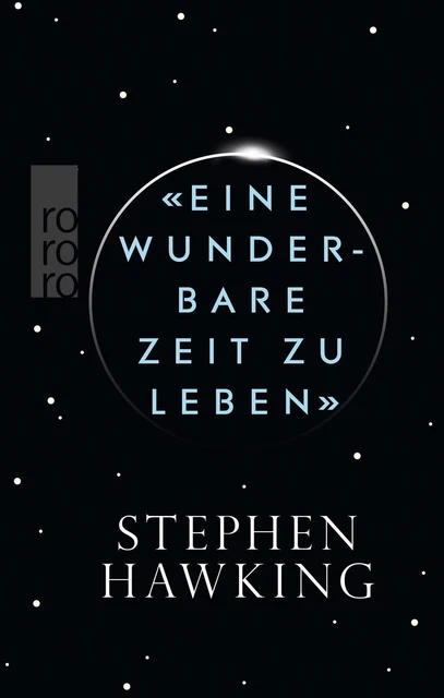 «Eine wunderbare Zeit zu leben» Stephen Hawking