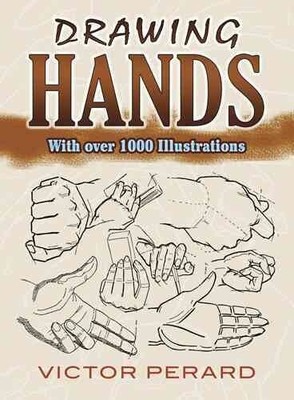 Drawing Hands : With Over 1000 Illustrations, Paperback by Perard, Victor, Li...