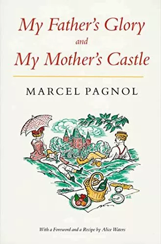 MY FATHERS GLORY MY MOTHERS CASTLE: Marcel Pagnol's Memorie... by Pagnol, Marcel