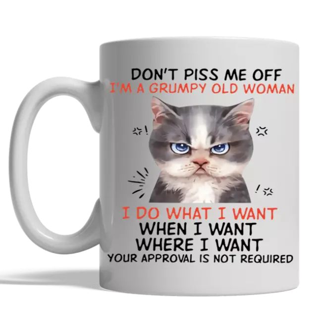 Dont Piss Me Off Cat Mug, Im A Grumpy Old Woman I Do What I Want